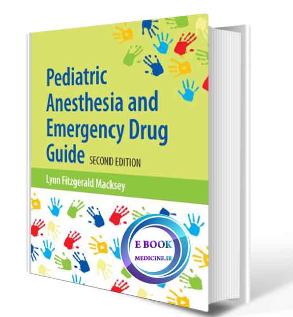 دانلود کتابPediatric Anesthesia and Emergency Drug Guide 2nd 2017(Original PDF)